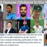 Most Famous Cricketer in the World