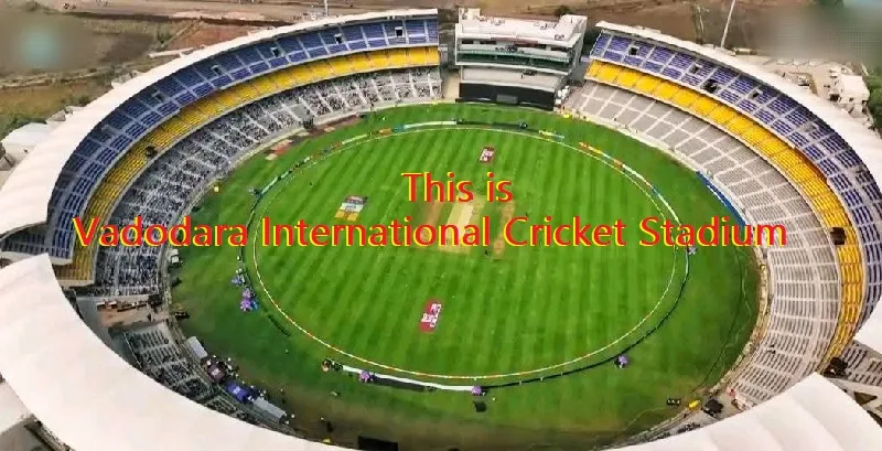 Vadodara International Cricket Stadium