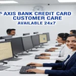 Is Axis Bank Credit Card Customer Care 24x7?