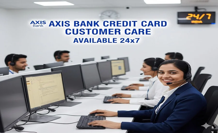 Is Axis Bank Credit Card Customer Care 24x7?